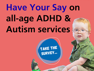 TELFORD & WREKIN ALL AGE LOCAL ADHD AND AUTISM SERVICES SURVEY